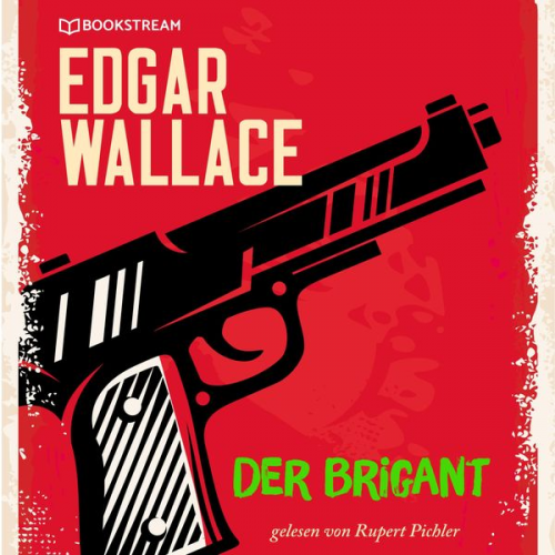 Edgar Wallace - Der Brigant