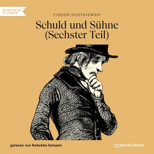 Fjodor M. Dostojewski - Schuld und Sühne Teil 6