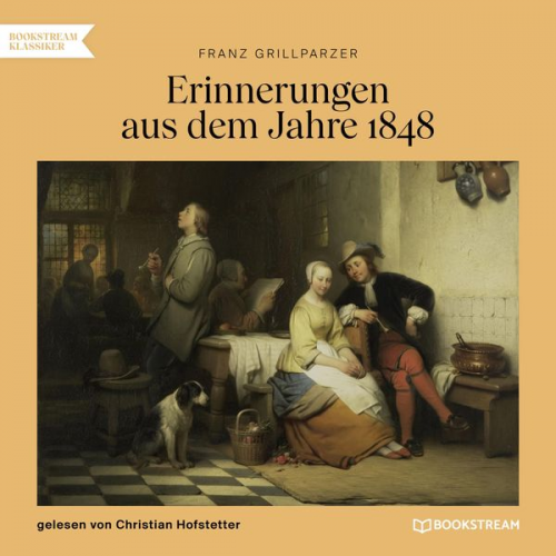 Franz Grillparzer - Erinnerungen aus dem Jahre 1848