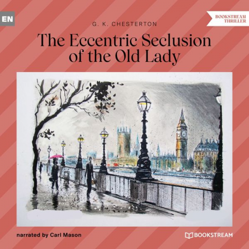 Gilbert Keith Chesterton - The Eccentric Seclusion of the Old Lady