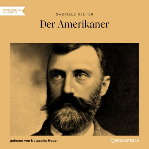 Gabriele Reuter - Der Amerikaner