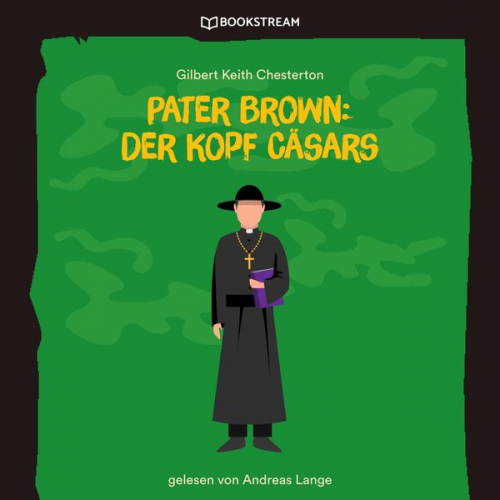 Gilbert Keith Chesterton - Pater Brown: Der Kopf Cäsars