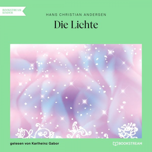 Hans Christian Andersen - Die Lichte