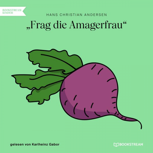 Hans Christian Andersen - Frag die Amagerfrau