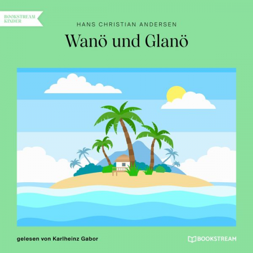 Hans Christian Andersen - Wanö und Glanö