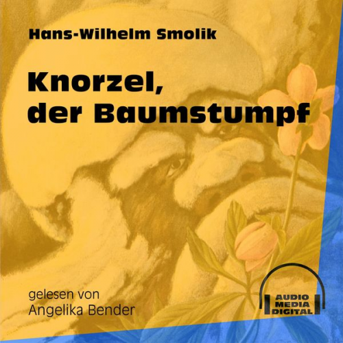 Hans-Wilhelm Smolik - Knorzel, der Baumstumpf (Ungekürzt)