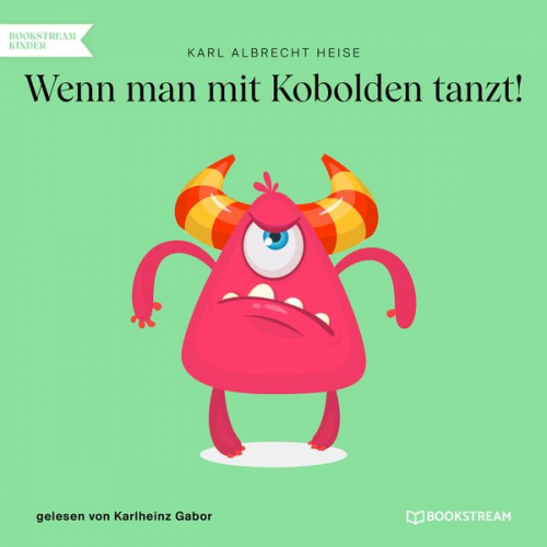 Karl Albrecht Heise - Wenn man mit Kobolden tanzt!