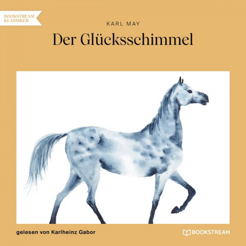 Karl May - Der Glücksschimmel