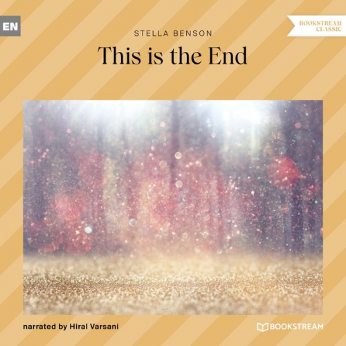 Stella Benson - This Is the End