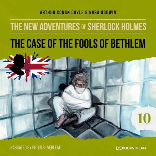 Arthur Conan Doyle Nora Godwin - The Case of the Fools of Bethlem