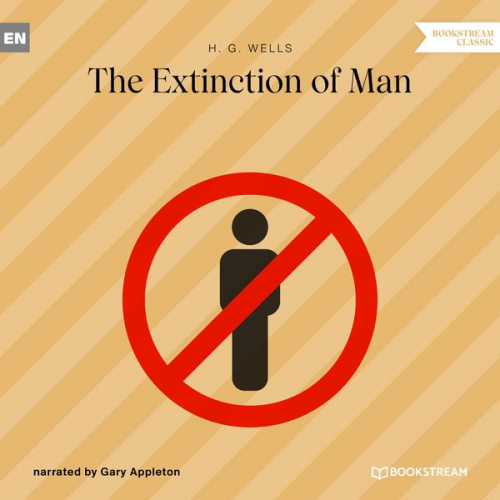 H. G. Wells - The Extinction of Man