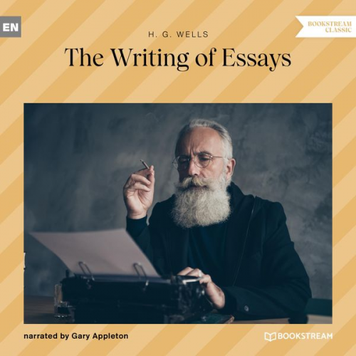 H. G. Wells - The Writing of Essays