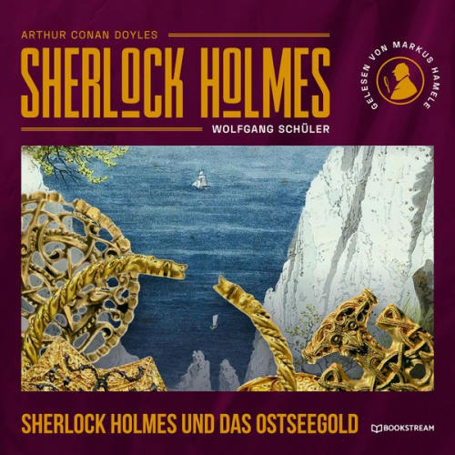 Arthur Conan Doyle Wolfgang Schüler - Sherlock Holmes und das Ostseegold