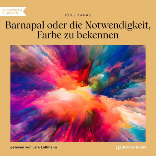 Jörg Karau - Barnapal oder die Notwendigkeit, Farbe zu bekennen