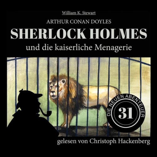 Arthur Conan Doyle William K. Stewart - Sherlock Holmes und die kaiserliche Menagerie