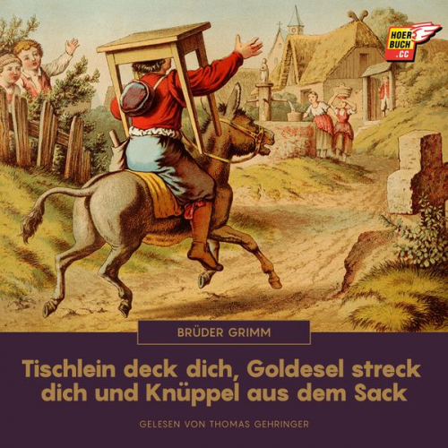 Brüder Grimm - Tischlein deck dich, Goldesel streck dich und Knüppel aus dem Sack