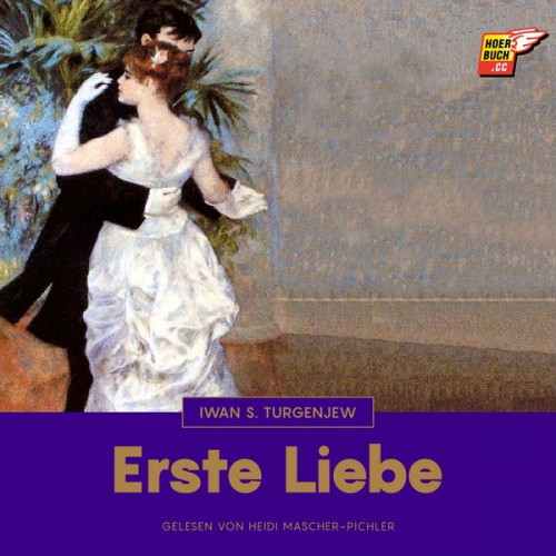 Iwan S. Turgenjew - Erste Liebe