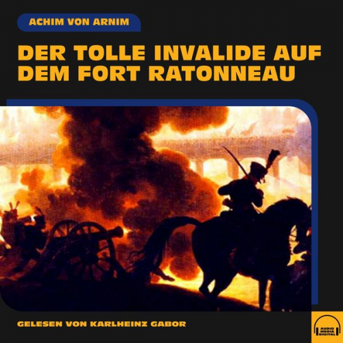 Achim Arnim - Der tolle Invalide auf dem Fort Ratonneau