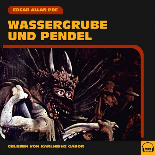 Edgar Allan Poe - Wassergrube und Pendel