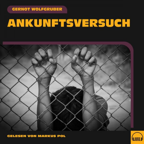 Gernot Wolfgruber - Ankunftsversuch