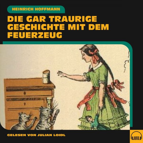 Heinrich Hoffmann - Die gar traurige Geschichte mit dem Feuerzeug