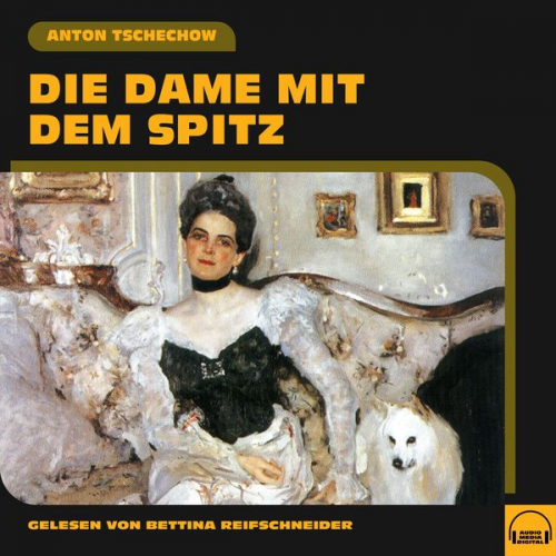 Anton Pawlowitsch Tschechow - Die Dame mit dem Spitz