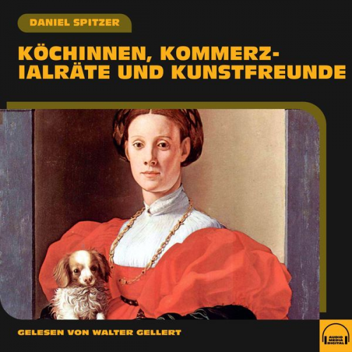 Daniel Spitzer - Köchinnen, Kommerzialräte und Kunstfreunde