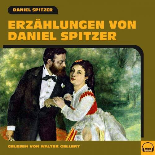 Daniel Spitzer - Erzählungen von Daniel Spitzer