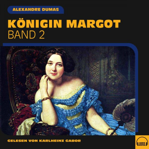 Alexandre Dumas - Königin Margot (Band 2)