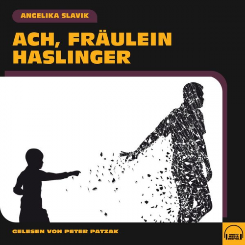 Angelika Slavik - Ach, Fräulein Haslinger