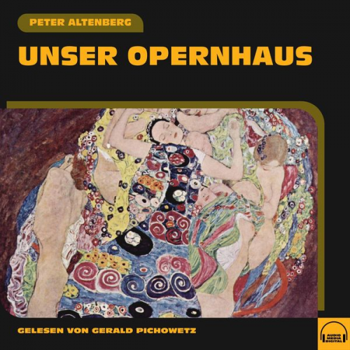 Peter Altenberg - Unser Opernhaus