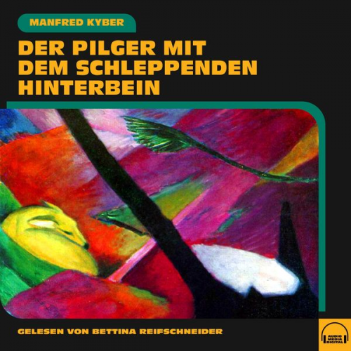 Manfred Kyber - Der Pilger mit dem schleppenden Hinterbein