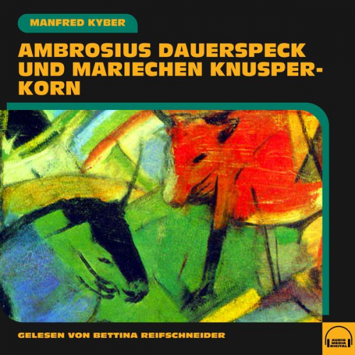 Manfred Kyber - Ambrosius Dauerspeck und Mariechen Knusperkorn