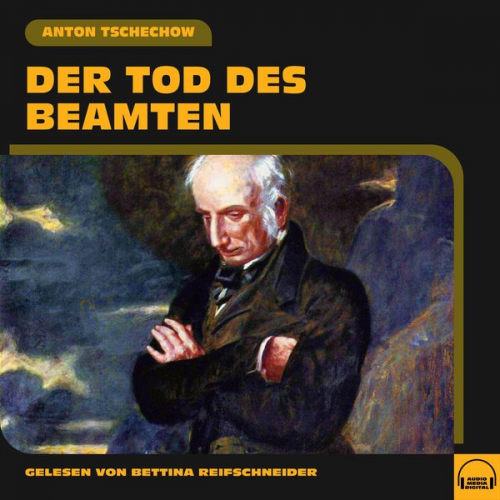 Anton Pawlowitsch Tschechow - Der Tod des Beamten