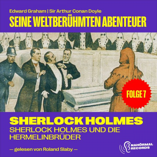 Arthur Conan Doyle Edward Graham - Sherlock Holmes und die Hermelinbrüder (Seine weltberühmten Abenteuer, Folge 7)