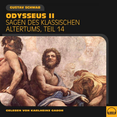 Gustav Schwab - Odysseus II (Sagen des klassischen Altertums, Teil 14)