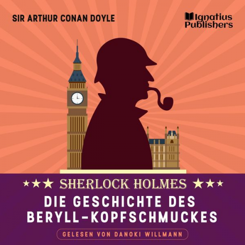 Arthur Conan Doyle - Die Geschichte des Beryll-Kopfschmuckes