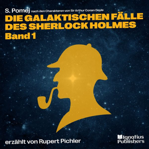 S. Pomej Arthur Conan Doyle - Die galaktischen Fälle des Sherlock Holmes (Band 1)