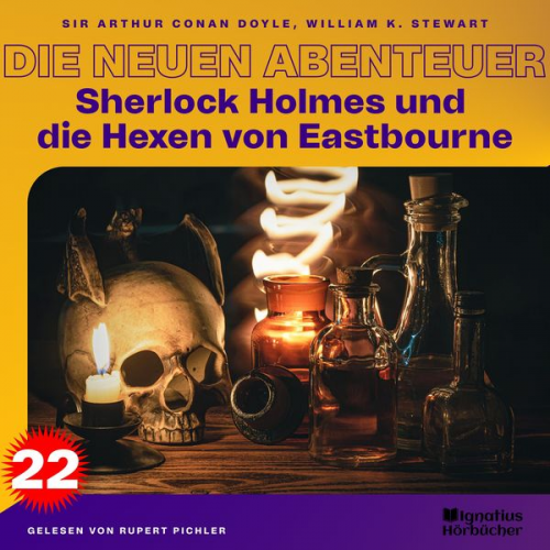 Arthur Conan Doyle William K. Stewart - Sherlock Holmes und die Hexen von Eastbourne (Die neuen Abenteuer, Folge 22)