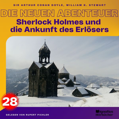 William K. Stewart Arthur Conan Doyle - Sherlock Holmes und die Ankunft des Erlösers (Die neuen Abenteuer, Folge 28)