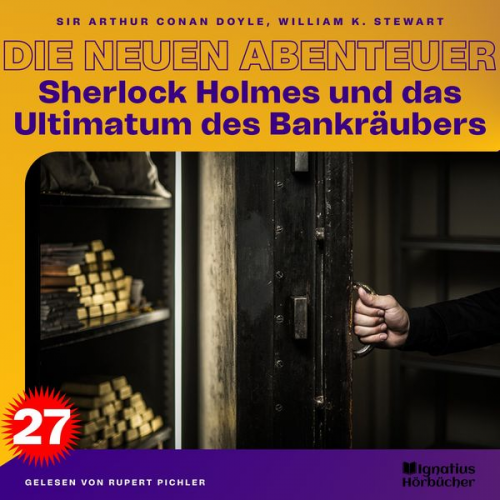 William K. Stewart Arthur Conan Doyle - Sherlock Holmes und das Ultimatum des Bankräubers (Die neuen Abenteuer, Folge 27)