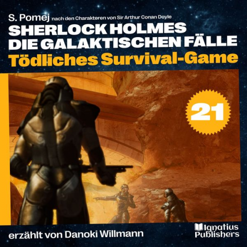 Arthur Conan Doyle S. Pomej - Tödliches Survival-Game (Sherlock Holmes - Die galaktischen Fälle, Folge 21)