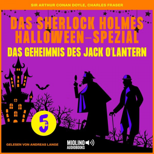 Arthur Conan Doyle Charles Fraser - Das Sherlock Holmes Halloween-Spezial (Das Geheimnis des Jack O'Lantern, Folge 5)