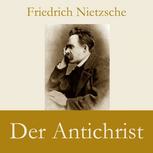 Friedrich Nietzsche - Der Antichrist