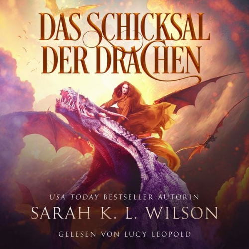 Sarah K. L. Wilson Fantasy Hörbücher Hörbuch Bestseller - Das Schicksal der Drachen (Tochter der Drachen 5) - Drachen Hörbuch