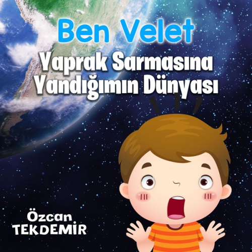 Özcan Tekdemir - Ben Velet Yaprak Sarmasına Yandığımın Dünyası