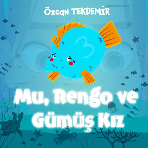 Özcan Tekdemir - Mu,Rengo ve Gümüş Kız