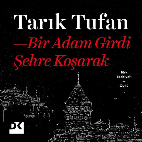 Tarık Tufan - Bir Adam Girdi Şehre Koşarak