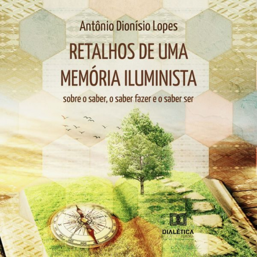 Antônio Dionísio Lopes - Retalhos de uma memória iluminista