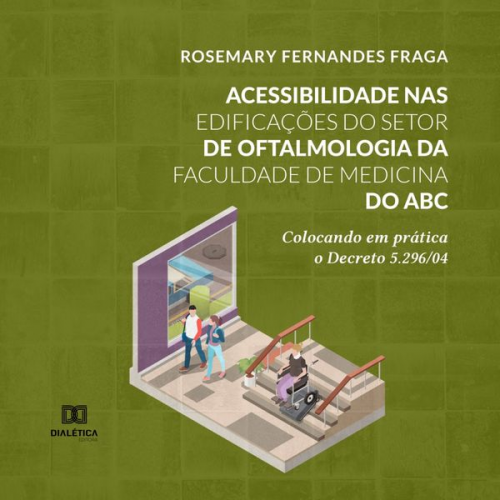 Rosemary Fernandes Fraga - Acessibilidade nas edificações do Setor de Oftalmologia da Faculdade de Medicina do ABC